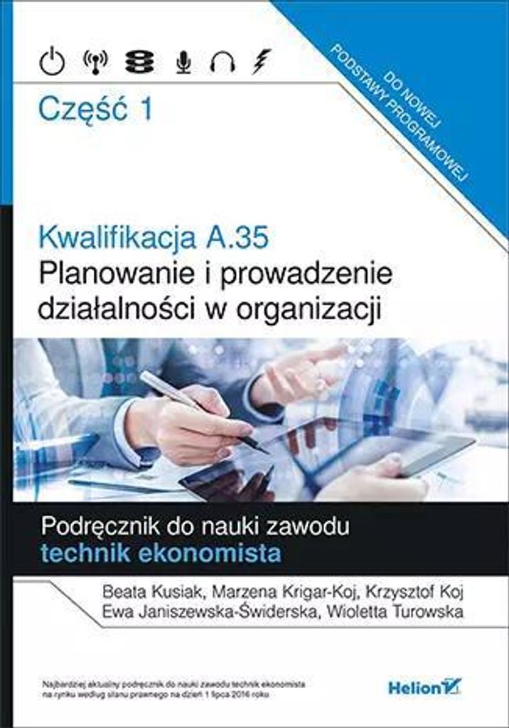 Kwalifikacja A.35 Planowanie i prowadzenie dzialalnosci w organizacji Podrecznik do nauki zawodu technik ekonomista Czesc 1