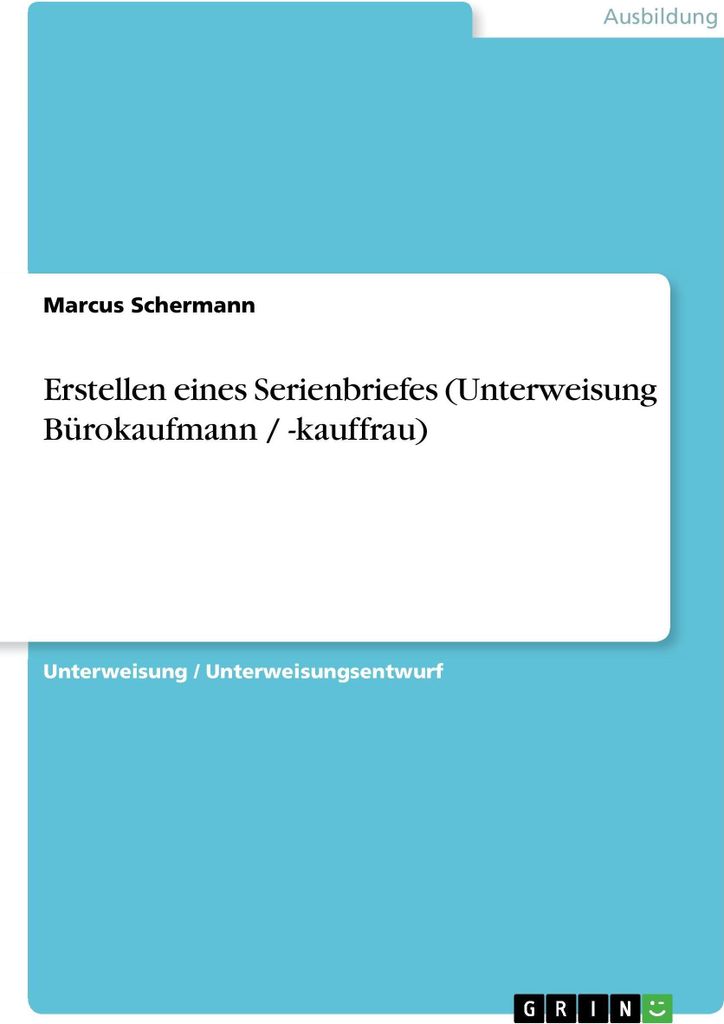 Erstellen eines Serienbriefes (Unterweisung Bürokaufmann / -kauffrau)