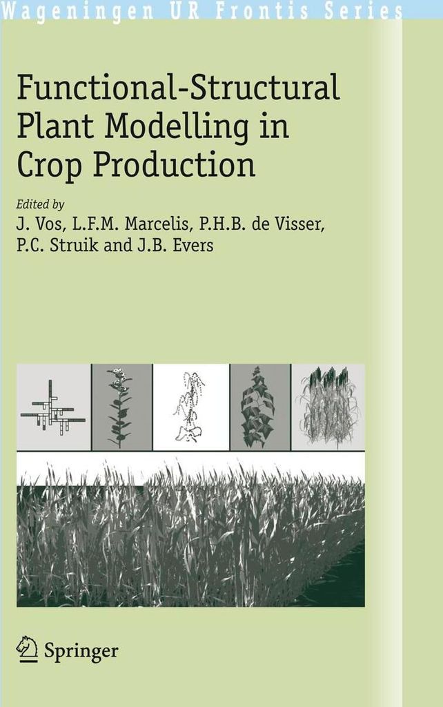 Functional-Structural Plant Modelling in Crop Production