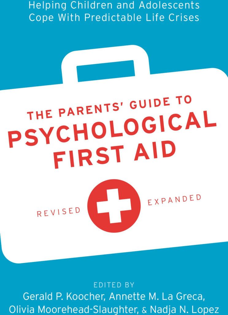 The Parents' Guide to Psychological First Aid