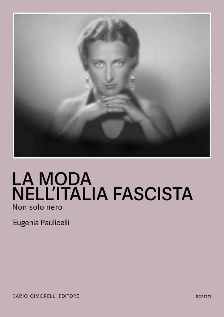 Paulicelli, E: Moda nell'Italia fascista. Non solo nero