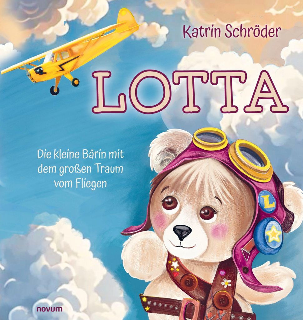 Der Traum vom Fliegen: Ein Kinderbuch mit Bärin Lotta aus der Serie Lotta