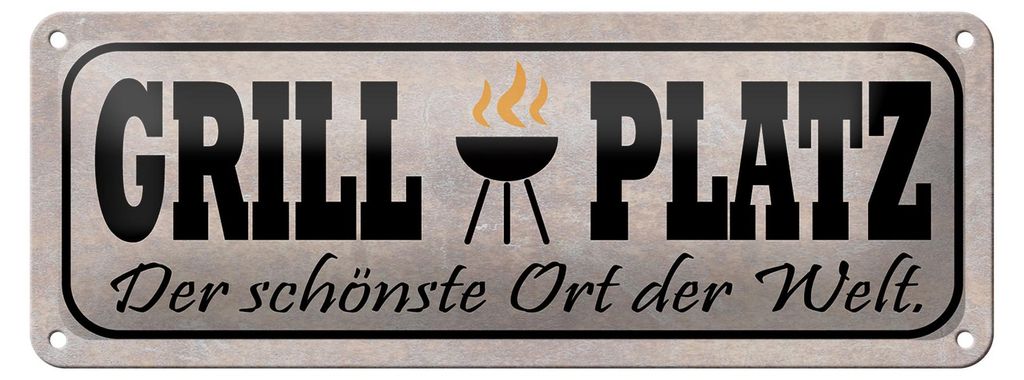 Blechschild Spruch 27x10cm Grill Platz schönster Ort Welt Dekoration
