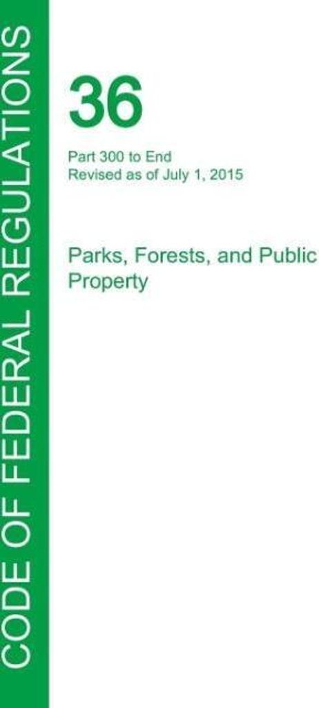 Code of Federal Regulations Title 36, Volume 3, July 1, 2015