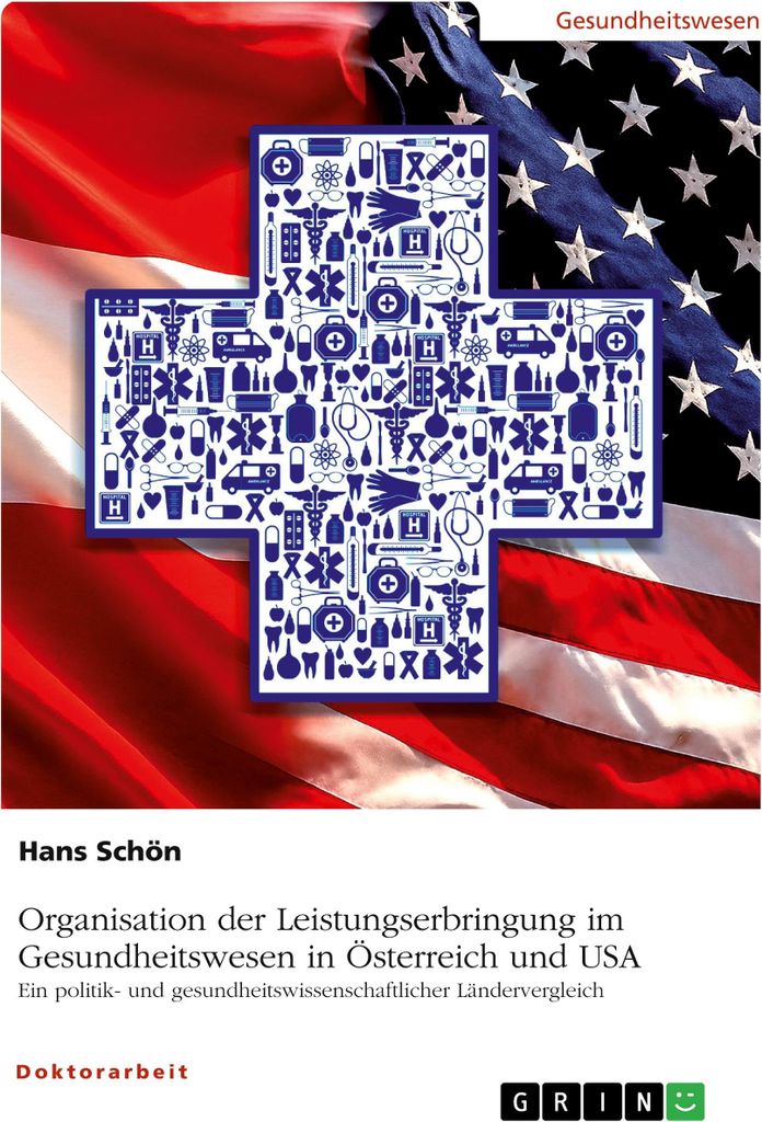 Organisation der Leistungserbringung im Gesundheitswesen in Österreich und USA