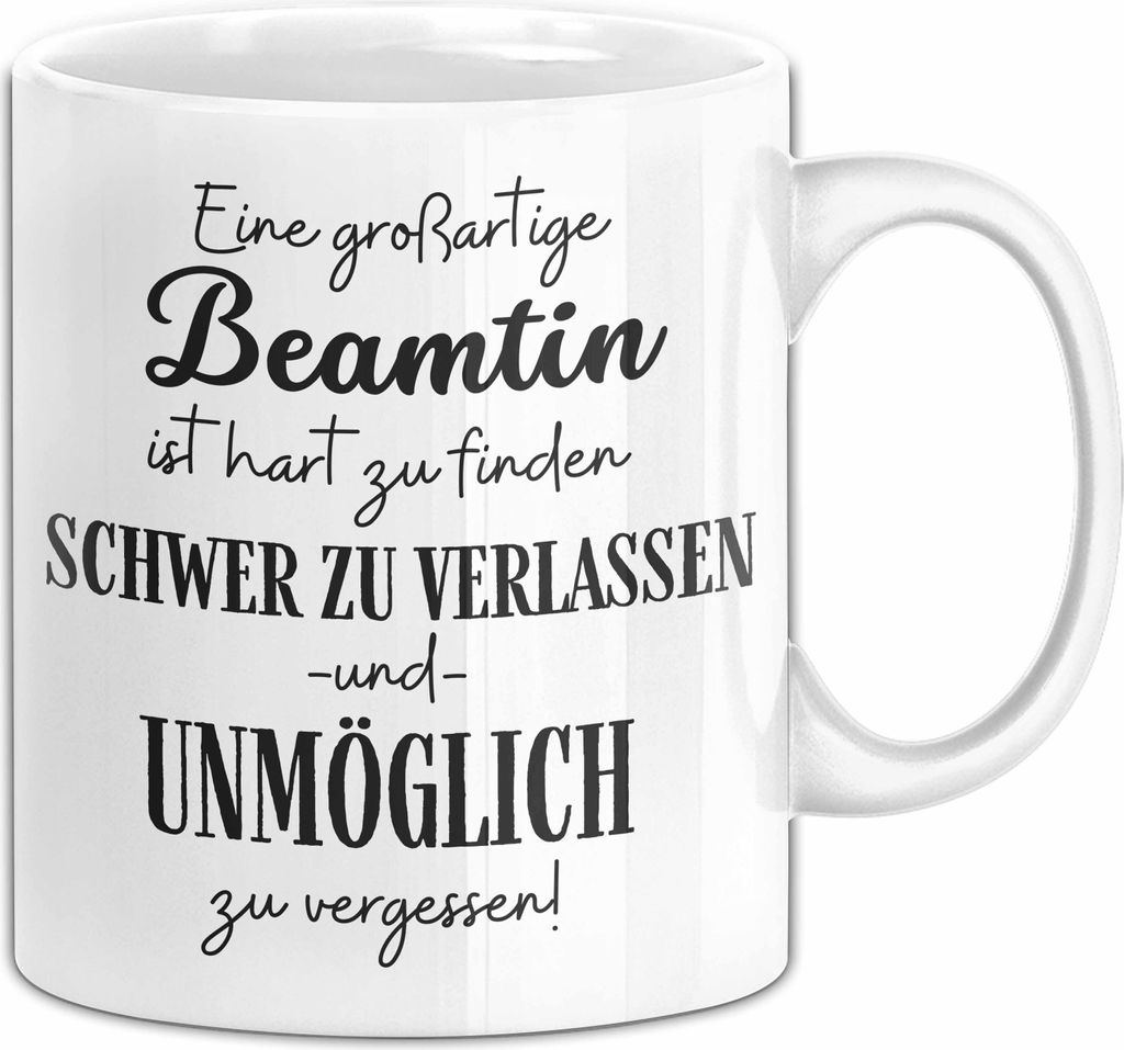Beamtin Abschied Geschenk Tasse Abschiedsgeschenk für Beamtin Hart Zu Finden Schwer Zu Verlassen (Weiß)