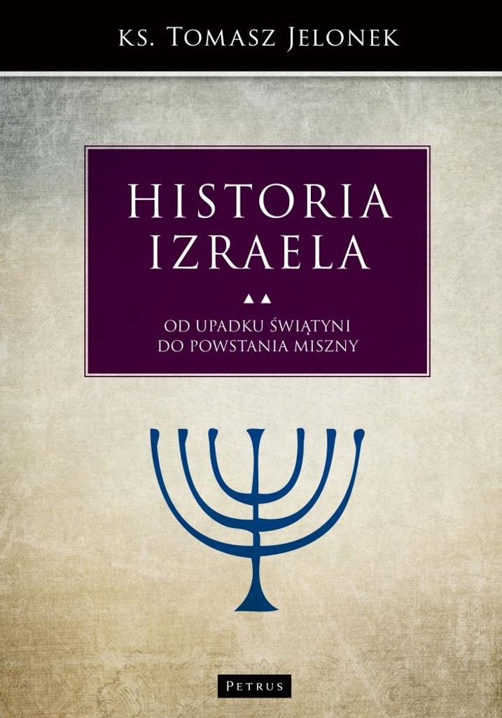 Historia Izraela. Tom 5. Od upadku świątyni do powstania miszny