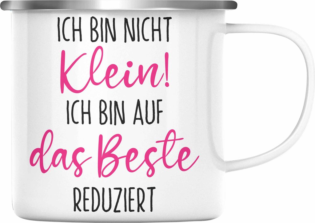 Trendation - Lustige Emaille Tasse Ich Bin Nicht Klein Ich Bin Auf Das Beste Reduziert Emaille Emaille Tasse Geschenk für Frauen Geschenkidee Freu...