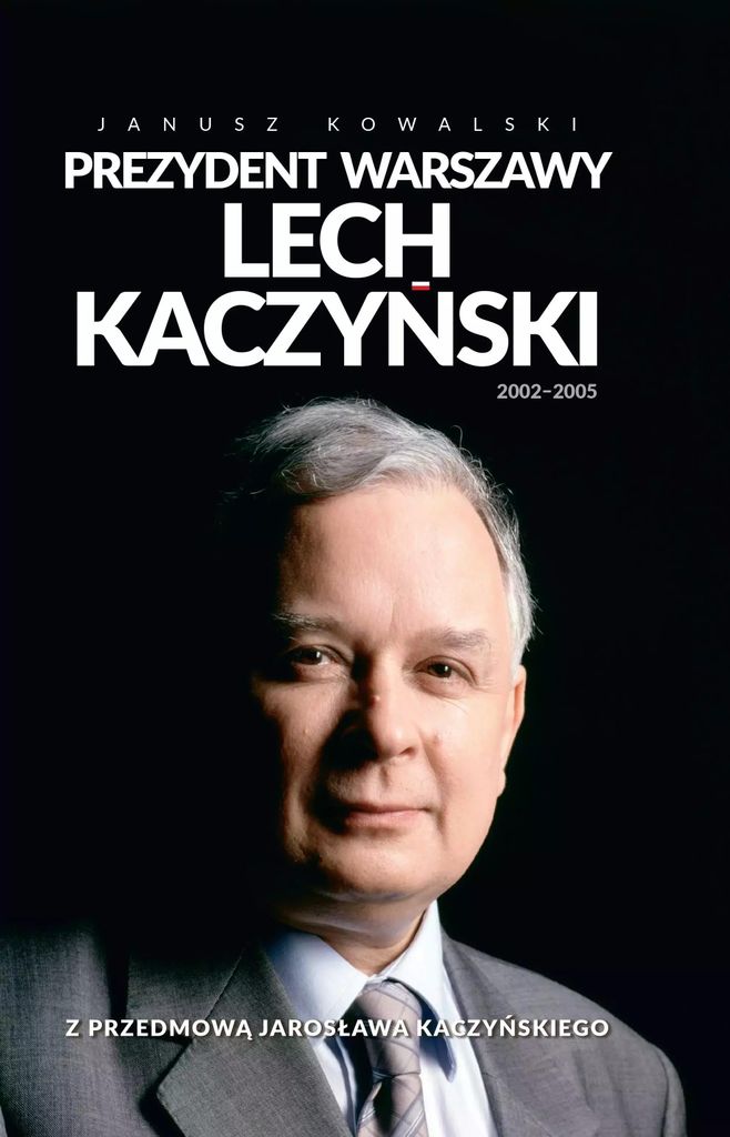 Prezydent Warszawy Lech Kaczyński - Janusz Kowalski (Biografien auf Polnisch)