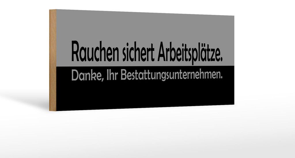 Holzschild Spruch 27x10cm Rauchen sichert Arbeitsplätze