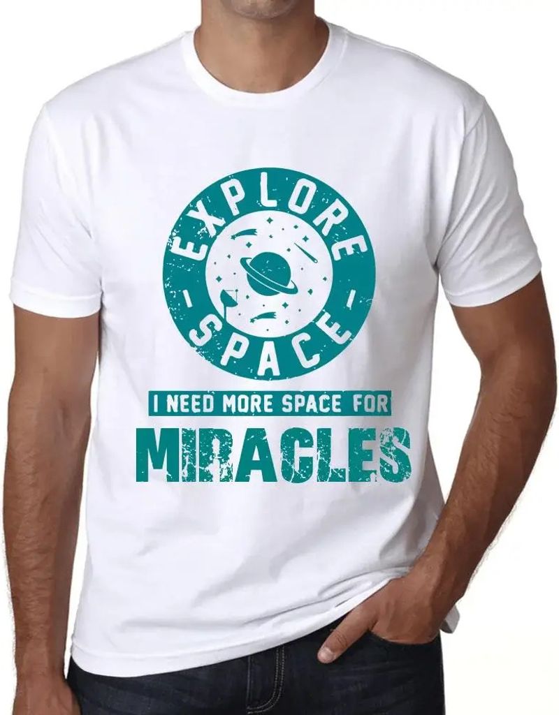 Herren Grafik T-Shirt Raum erforschen ich brauche mehr Raum für Wunder – Explore Space I Need More Space For Miracles – Öko-Verantwortlich Vi...