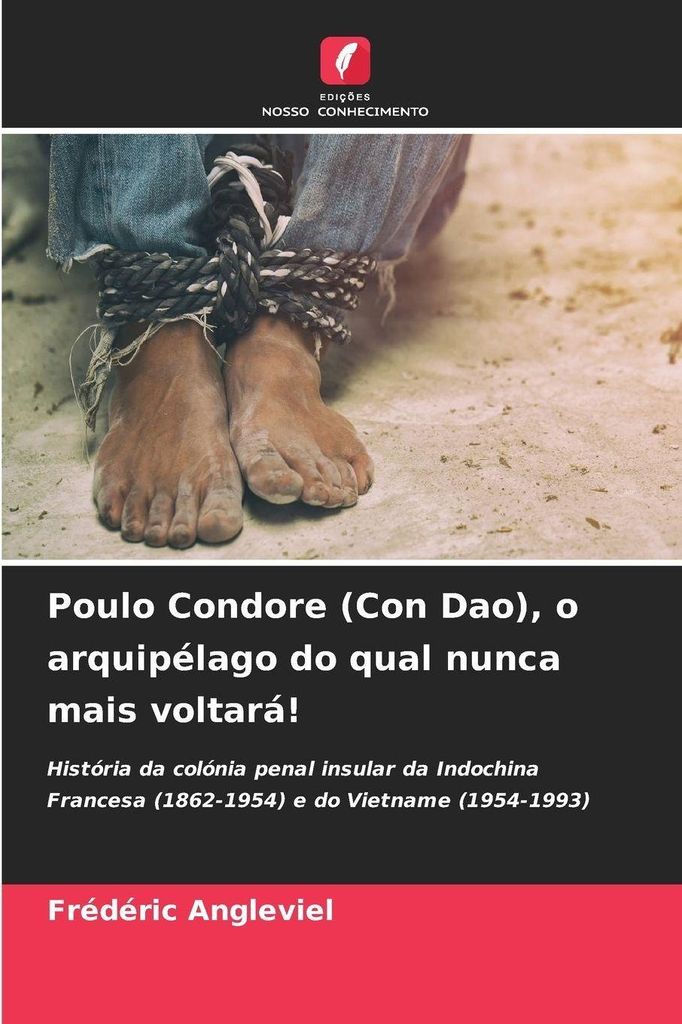 Poulo Condore (Con Dao), o arquipélago do qual nunca mais voltará!