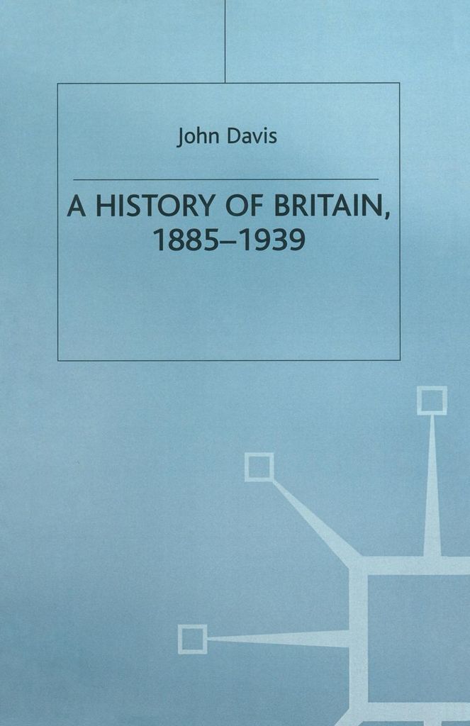 A History of Britain, 1885-1939. Davis, J. .