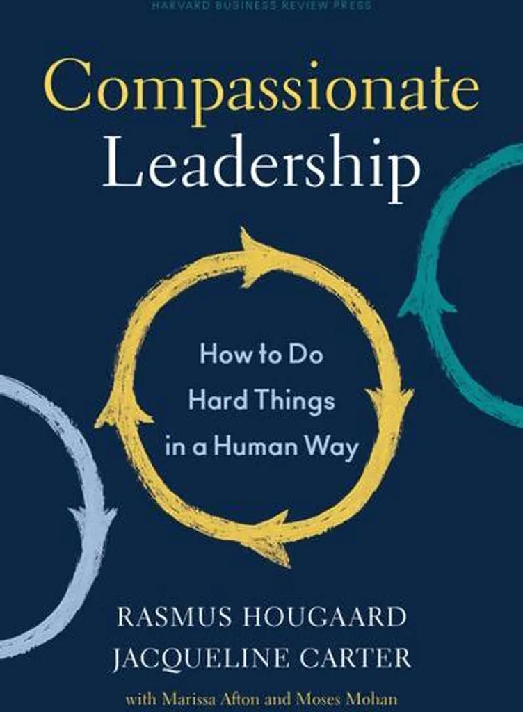 Compassionate Leadership comment diriger sans sacrifier l'humain livre