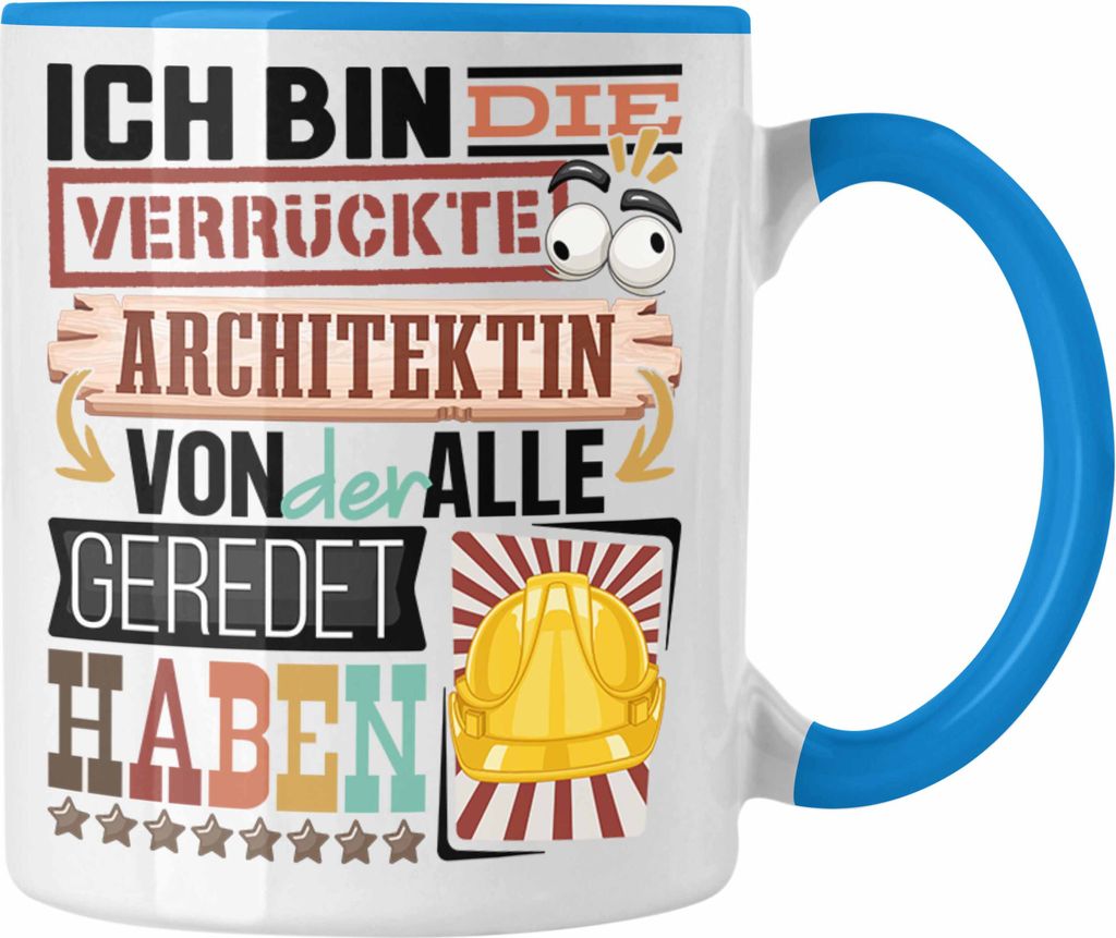 Trendation - Architektin Tasse Geschenk Spruch Lustig Geschenkidee für Architektin Geburtstag Ich Bin Die Verrückte Architektin (Blau)