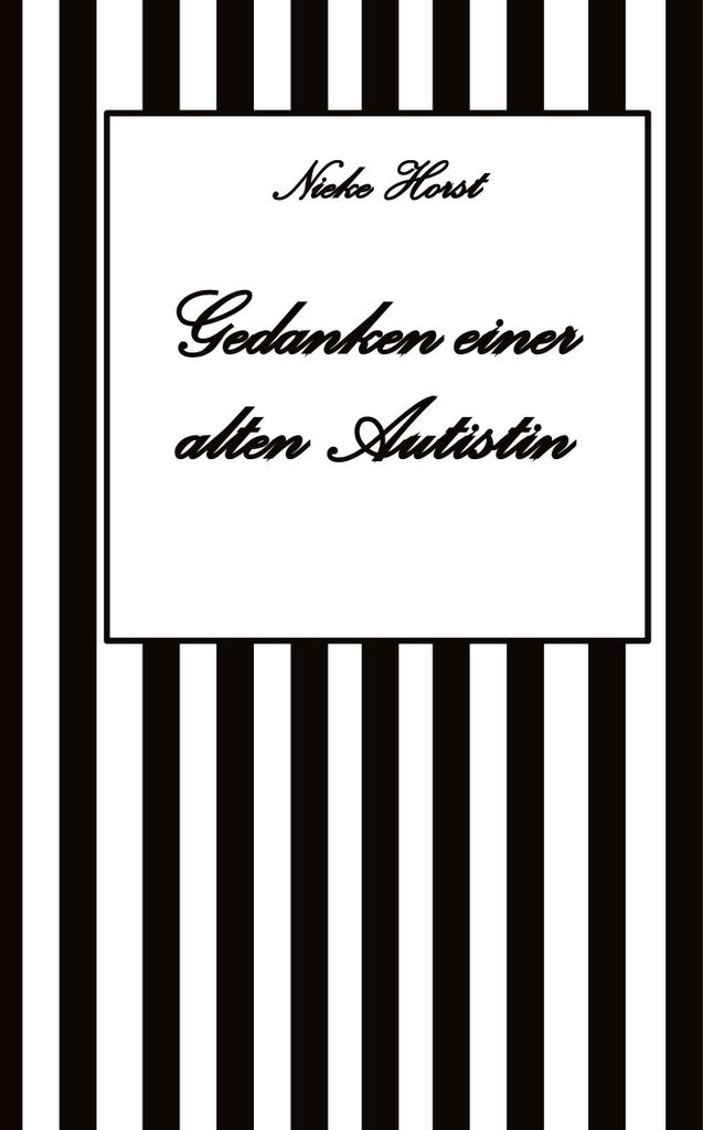 Gedanken einer alten Autist - Inklusion, PTBS, Trauma, Sucht, Alkoholsucht, Autismus, Asperger, hochfunktionaler Autismus, Mobbing, Ignoranz, Abwer...