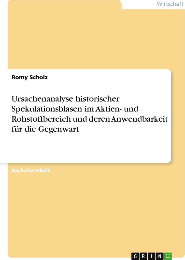 Ursachenanalyse historischer Spekulationsblasen im Aktien- und Rohstoffbereich und deren Anwendbarkeit für die Gegenwart
