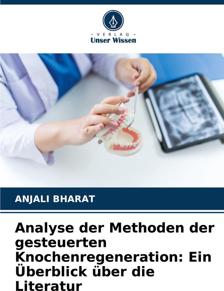 Analyse der Methoden der gesteuerten Knochenregeneration: Ein Überblick über die Literatur
