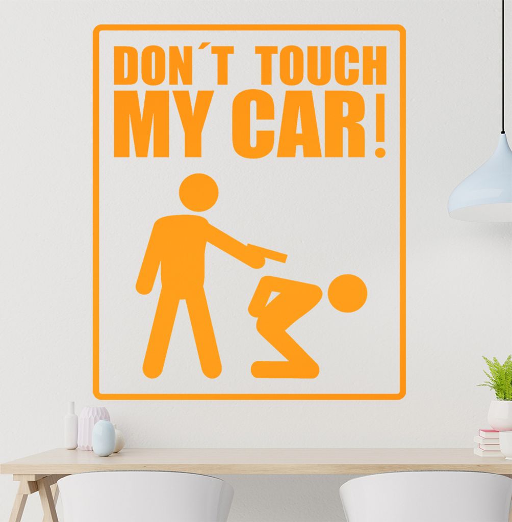 Don't touch my Car! 3 Wandtattoo in 6 Größen - Wandaufkleber Wall Sticker - Dekoration, Küche, Wohnzimmer, Schlafzimmer, Badezimmer