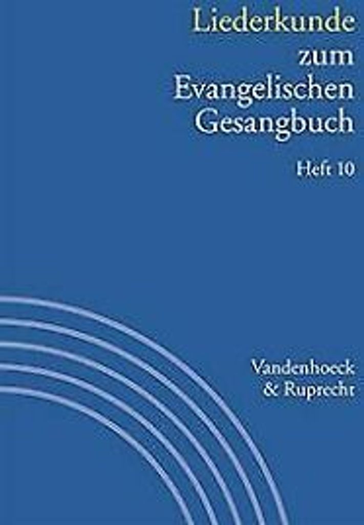 Handbuch zum Evangelischen Gesangbuch / Liederkunde zum Evangelischen Gesangbuch. Heft 10