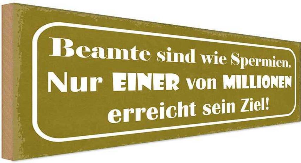 vianmo Holzschild 10x27 cm Beamte sind wie Spermien nur Produktbild 