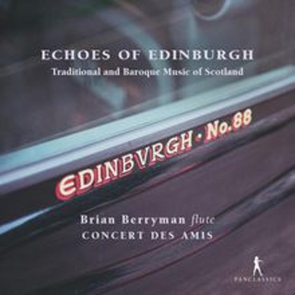 Echoes of Edinburgh - Traditional and Baroque Musi c of Scotland