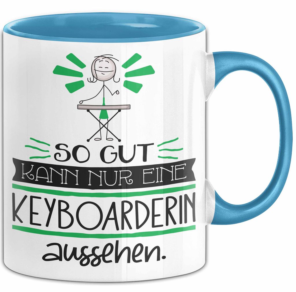 Keyboarderin Geschenk Tasse So Gut Kann Nur Eine Keyboarderin Aussehen Geschenkidee Geburtstag Weihnachten Lustig (Blau)