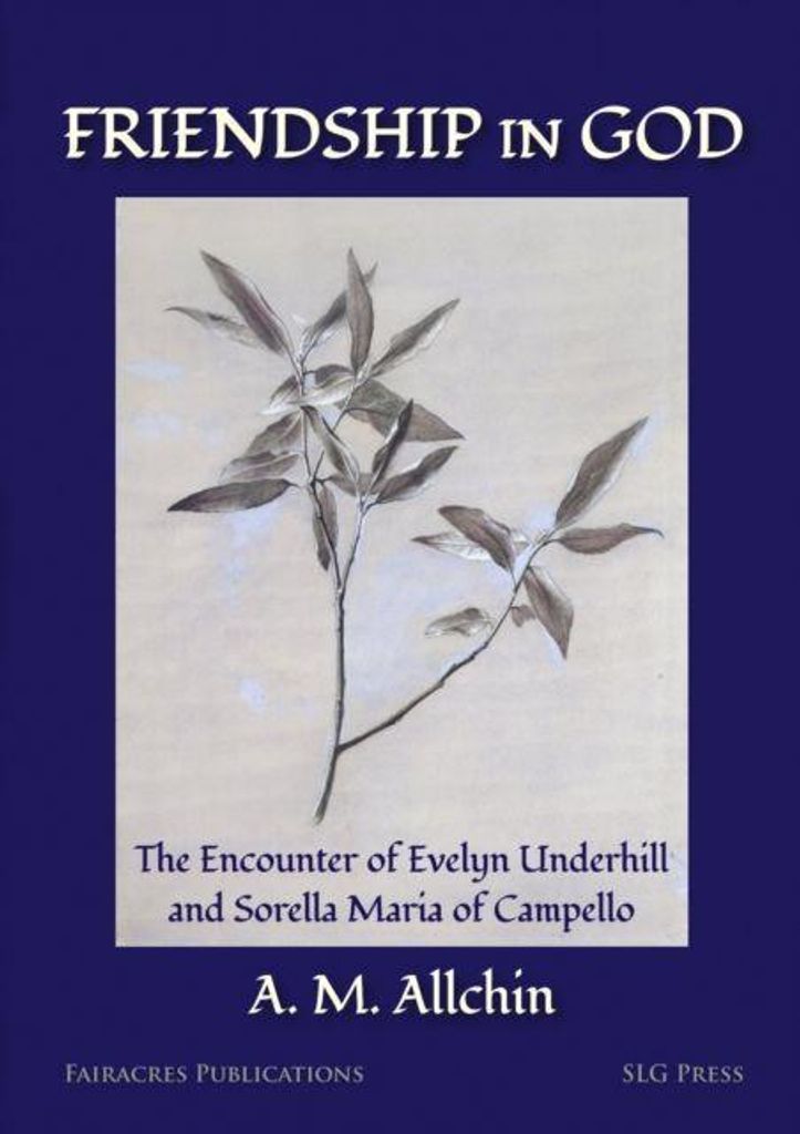 Friendship in God: The Encounter of Evelyn Underhill and Sorella Maria of Campello