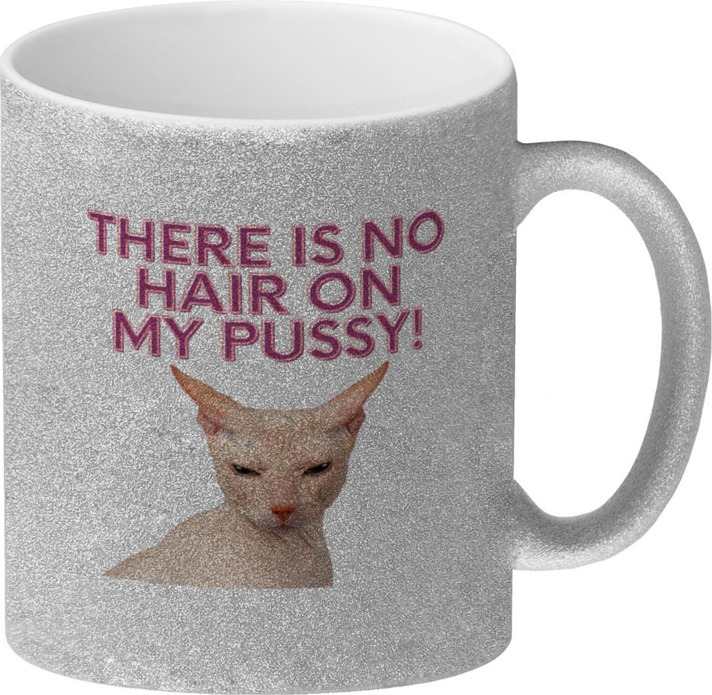 There is no Hair on my Pussy Katze Glitzer-Kaffeebecher