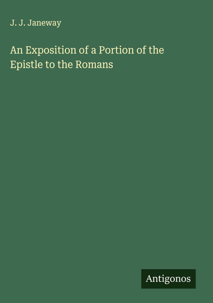 An Exposition of a Portion of the Epistle to the Romans