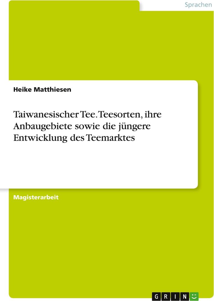 Taiwanesischer Tee. Teesorten, ihre Anbaugebiete sowie die jüngere Entwicklung des Teemarktes