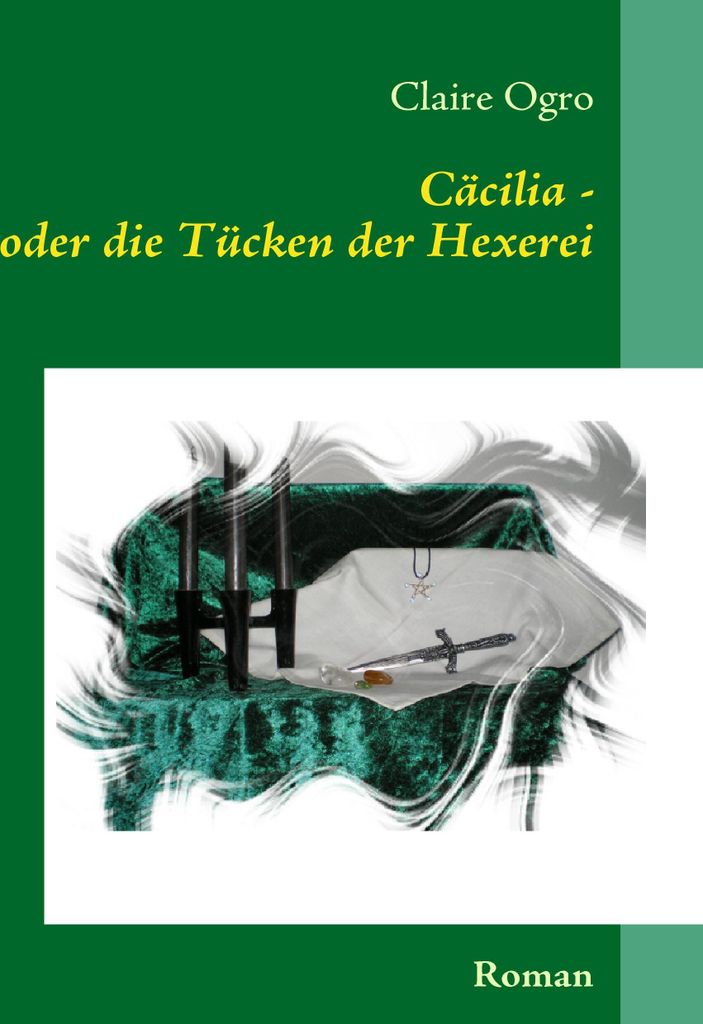 Cäcilia - oder die Tücken der Hexerei