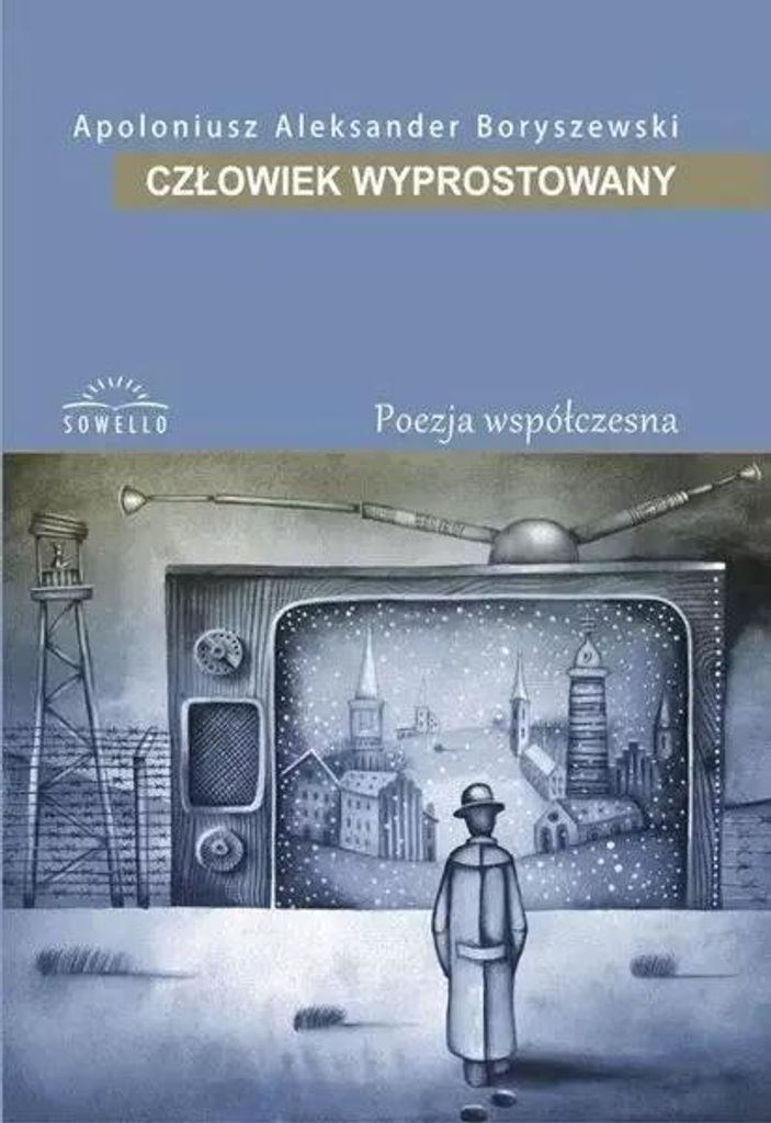 Człowiek Wyprostowany - Apoloniusz Aleksander Boryszewski