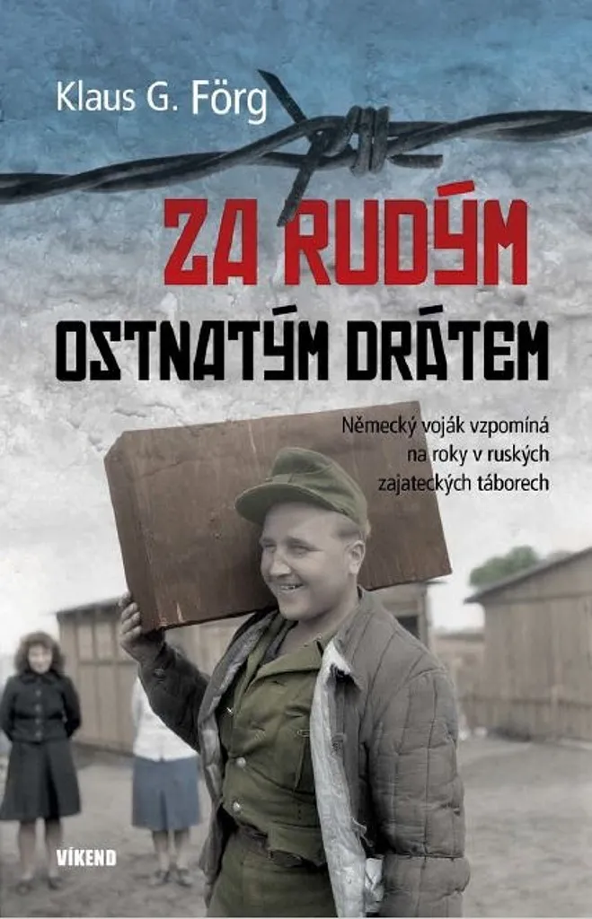 Mémoire et Histoire : Za rudým ostnatým drátem de Klaus G. Förg Livre