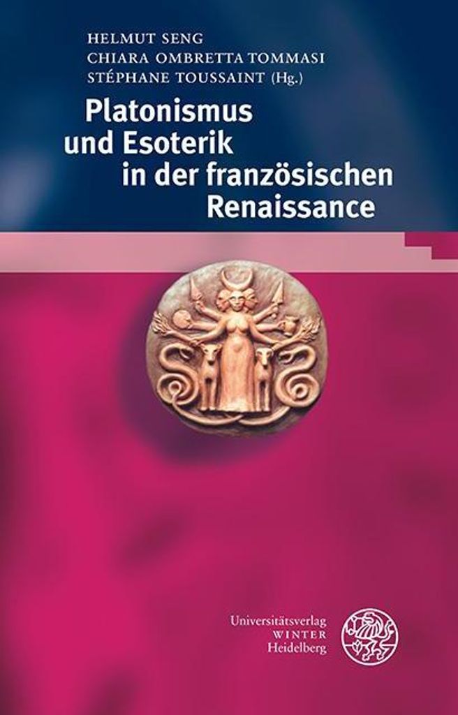 Platonismus und Esoterik in der französischen Renaissance