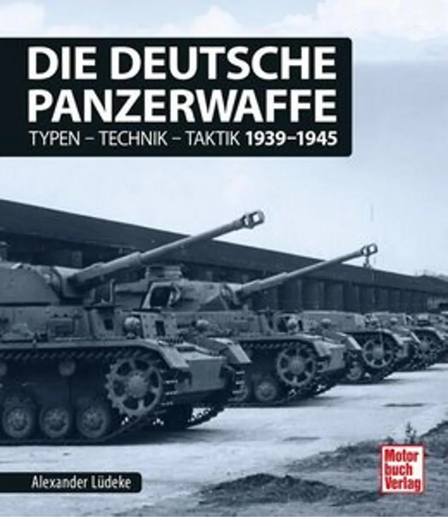 Die deutsche Panzerwaffe : Guide complet pour l'étude tactique des blindés