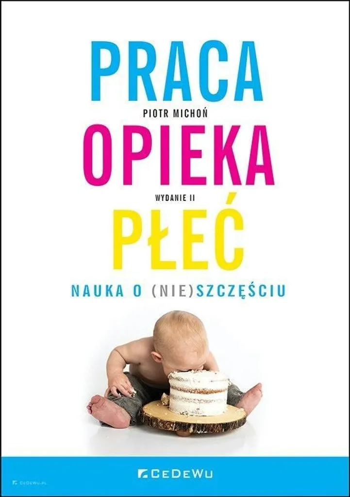 Work care sex Piotr Michoń livre polonais sociologie du bonheur