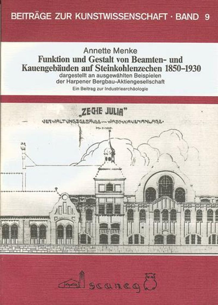 Funktion und Gestalt von Beamten- und Kauengebäuden auf Steinkohlenzechen 1850-1930 dargestellt an ausgewählten Beispielen der Harpener-Bergbau-AG