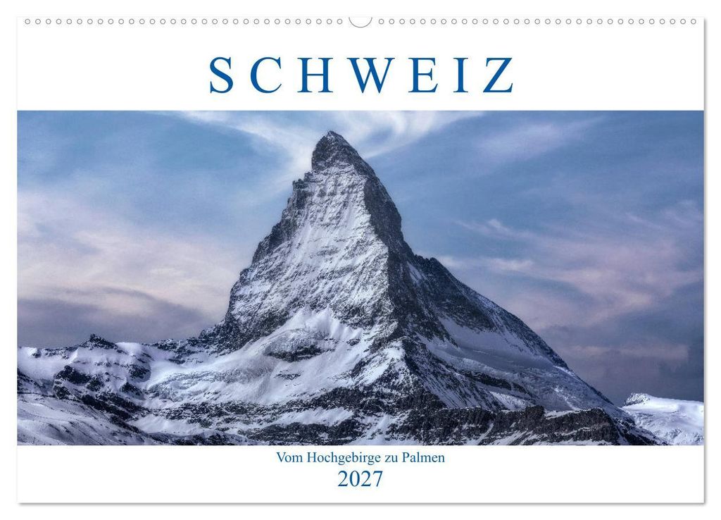Schweiz - Vom Hochgebirge zu Palmen (Wandkalender 2027 DIN A2 quer), CALVENDO Monatskalender