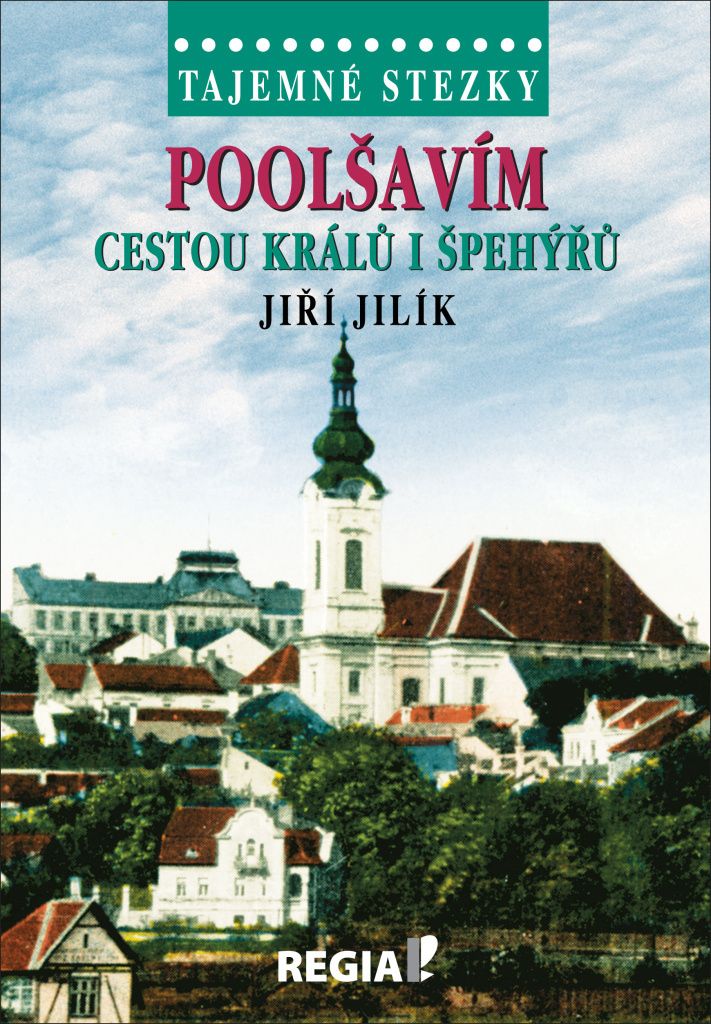 Tajemné stezky - Poolšavím cestou králů i špehýřů (Jilík Jiří)