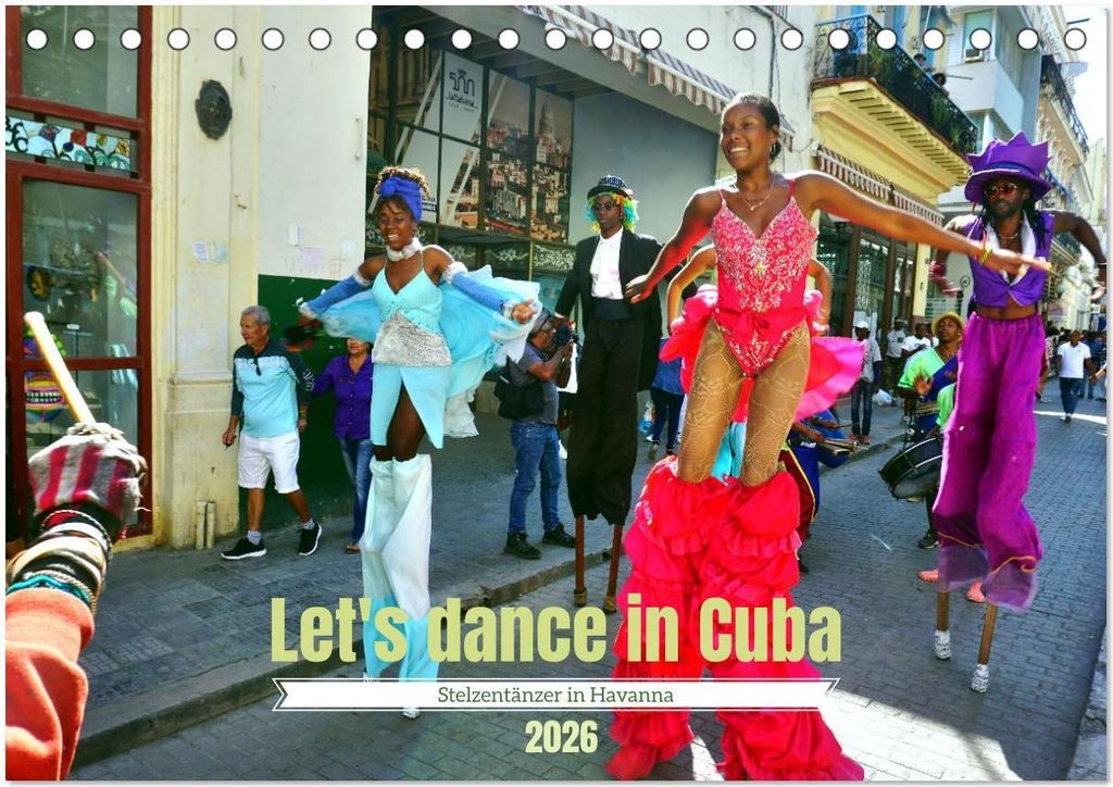 Let's dance in Cuba - Stelzentänzer in Havanna (Tischkalender 2026 DIN A5 quer), CALVENDO Monatskalender