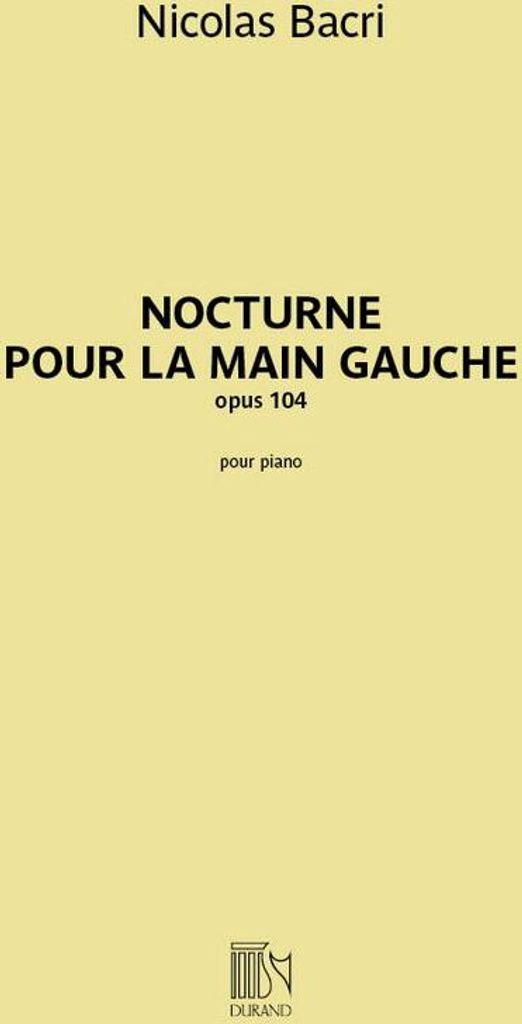Nicolas Bacri, Nocturne pour la main gauche, opus 104 Klavier Buch