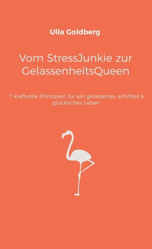 Vom StressJunkie zur GelassenheitsQueen