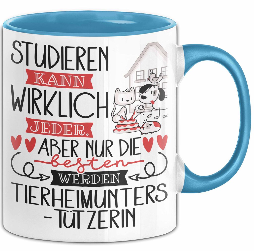 Tierheimunterstützerin Tasse Lustiges Geschenk Studieren Kann Wirklich Jeder Nur Die Besten Werden Tierheimunterstützerin (Blau)