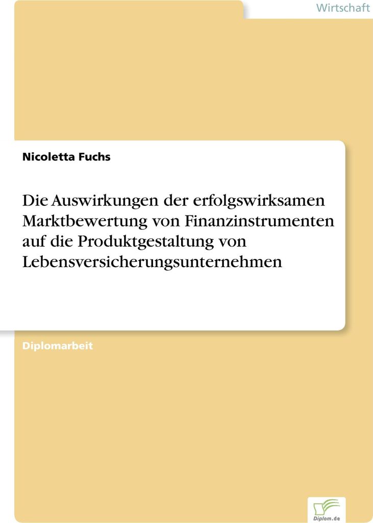 Die Auswirkungen der erfolgswirksamen Marktbewertung von Finanzinstrumenten auf die Produktgestaltung von Lebensversicherungsunternehmen