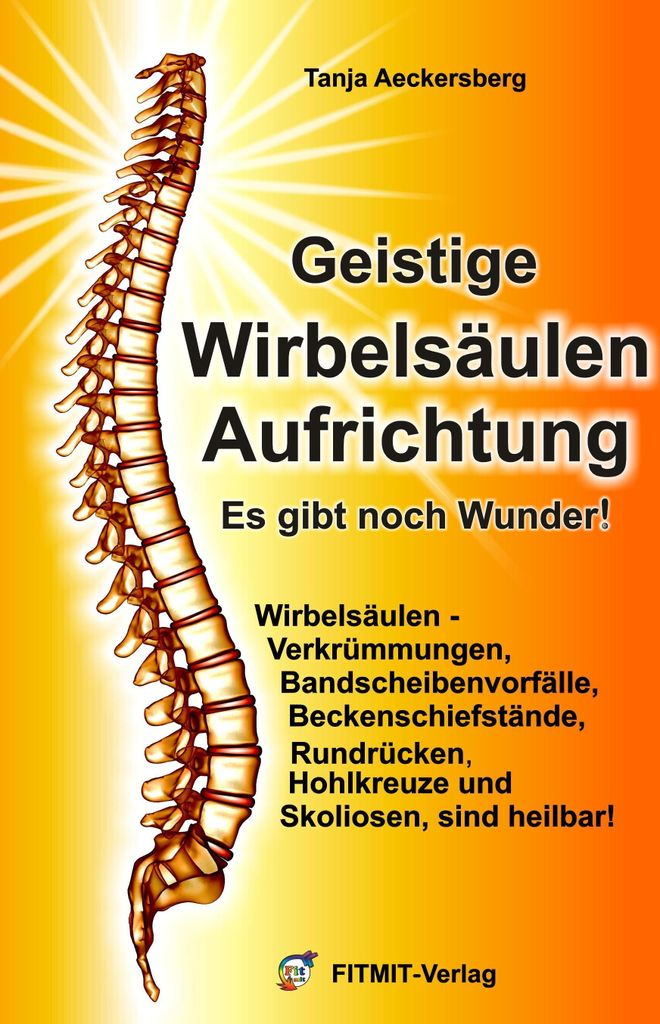 Geistige Wirbelsäulenaufrichtung - Es gibt noch Wunder!