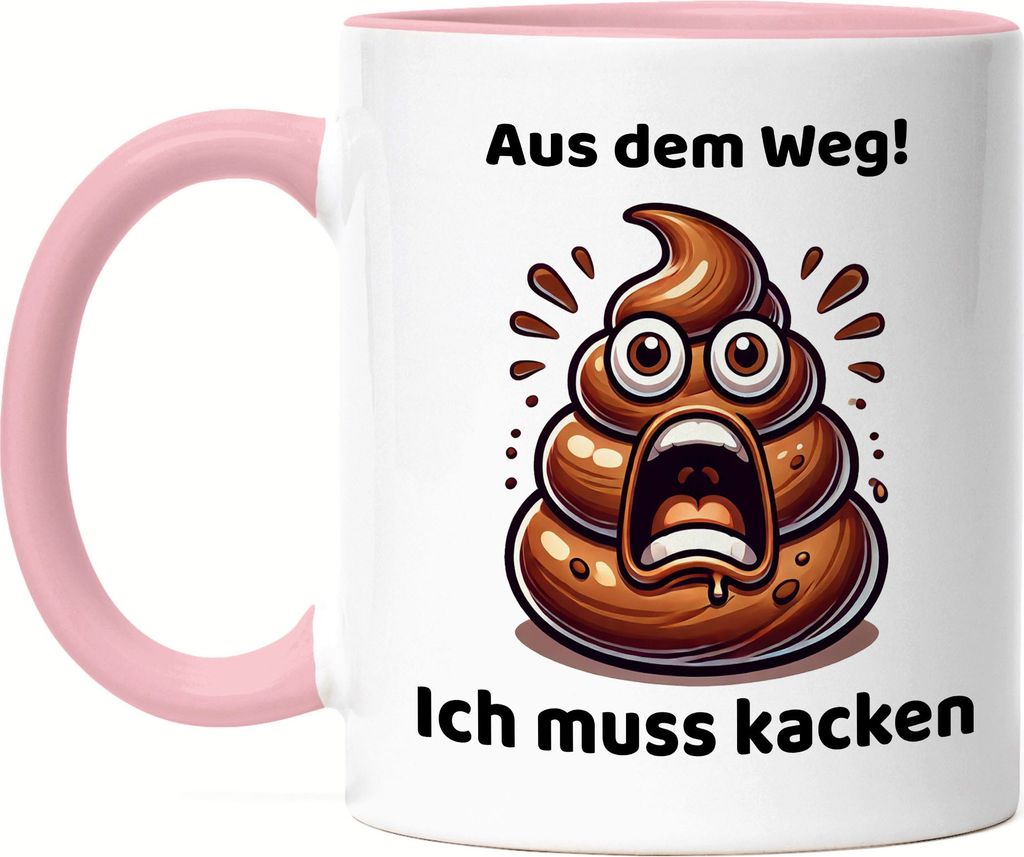 Aus dem Weg Ich muss kacken Lustiges Kothaufenmotiv Tasse Rosa Geschenkidee witziges Design Reizdarm Stuhlgang