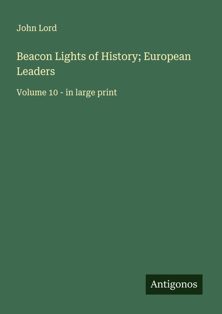 Beacon Lights of History; European Leaders