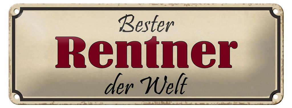 Blechschild Spruch 27x10cm bester Rentner der Welt Dekoration