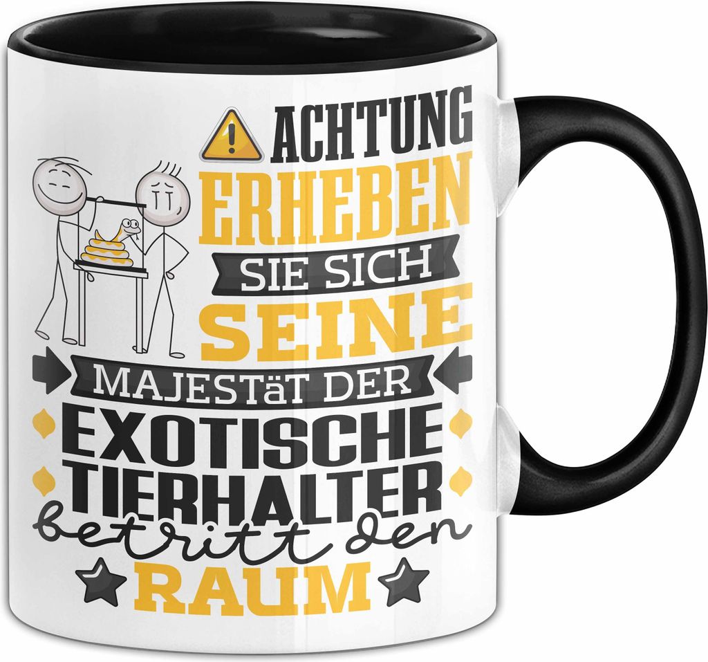 ExotischeTierhalter Geschenk Tasse Lustiger Spruch Erheben Sie Sich Der ExotischeTierhalter Betritt den Raum (Schwarz)